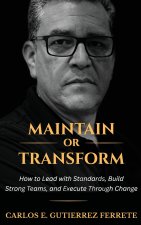 Maintain or Transform