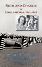 Ruth and Charlie in Love and War, 1941-1945 (hardcover)