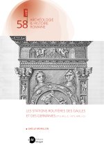 Les stations routières des Gaules et des Germanies (Ier S. AV. J.-C. – IVe S. APR. J.-C.)
