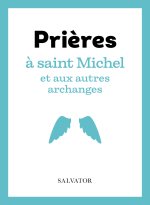 Prières à saint Michel et aux autres archanges