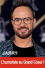 Jarry - L'humoriste au Grand Coeur !