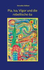 Pia, Isa, Vigor und die rebellische 6a