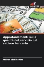 Approfondimenti sulla qualità del servizio nel settore bancario