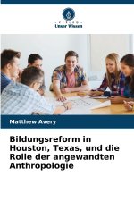 Bildungsreform in Houston, Texas, und die Rolle der angewandten Anthropologie
