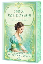 Serce bez posagu. Pożegnania i powroty. Tom 1