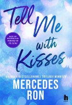 Tell me with kisses. Tell me. Tom 3