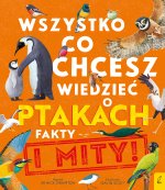 Fakty i mity.Wszystko, co chcesz wiedzieć ptakach