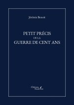 Petit précis de la Guerre de Cent Ans