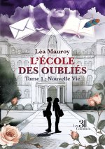 L'École des Oubliés - Tome 1 : Nouvelle Vie