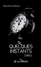Quelques instants