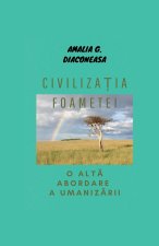 Civilizația foametei/ O altă abordare a umanizării