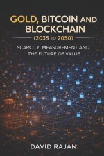 Gold, Bitcoin and Blockchain (2035-2050)