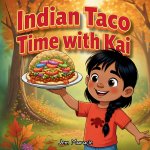 Indian Taco Time with Kai
