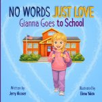 No Words Just Love Gianna Goes to School