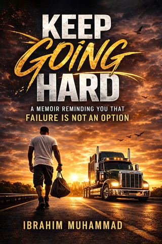 KEEP GOING HARD