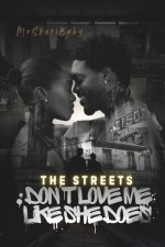 The Streets Don't Love Me Like She Does