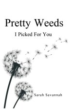 Pretty Weeds I Picked for You