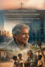 Conociendo La Palabra de Dios- Una Fe Real Para el Fin de Los Tiempos