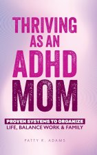 Thriving as an ADHD Mom