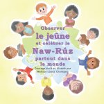 Observer le jeune et celebrer le Naw-Ruz partout dans le monde