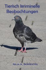 Tierisch kriminelle Beobachtungen