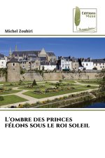 L'ombre des princes félons sous le roi soleil
