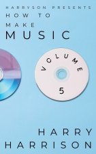 Harryson Presents How to Make Music
