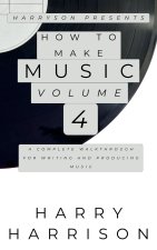 Harryson Presents How to Make Music