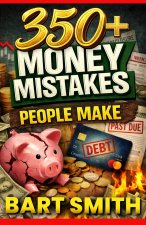 350+ Money Mistakes People Make