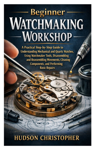 Beginner Watchmaking Workshop