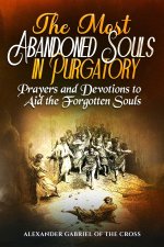 The Most Abandoned Souls in Purgatory