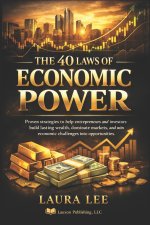 The 40 Laws of Economic Power