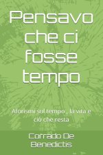 Pensavo che ci fosse tempo