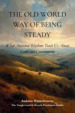 The Old World Way of Being Steady
