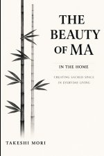 The Beauty of Ma in the Home