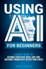 USING AI FOR BEGINNERS