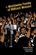 In The Worldwide Family of Militant Women