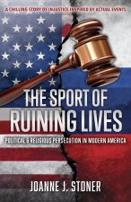 THE SPORT OF RUINING LIVES