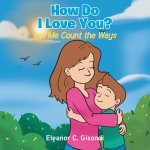 How Do I Love You?