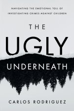 The Ugly Underneath