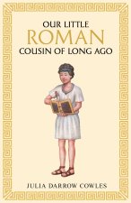 Our little Roman cousin of long ago