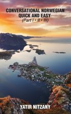 Conversational Norwegian Quick and Easy - Part 1, 2 And 3