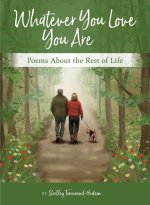 Whatever You Love You Are