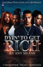 Dyin' To Get Rich