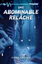 UNE ABOMINABLE RELACHE