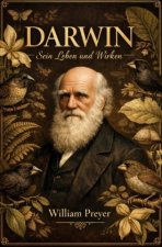 Darwin - Sein Leben und Wirken