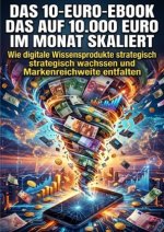 Das 10-Euro-Ebook das auf 10.000 Euro im Monat skaliert