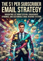 The $1 Per Subscriber Email Strategy