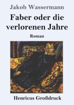 Faber oder die verlorenen Jahre (Großdruck)