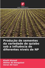Produção de sementes da variedade de quiabo sob a influência de diferentes níveis de NP